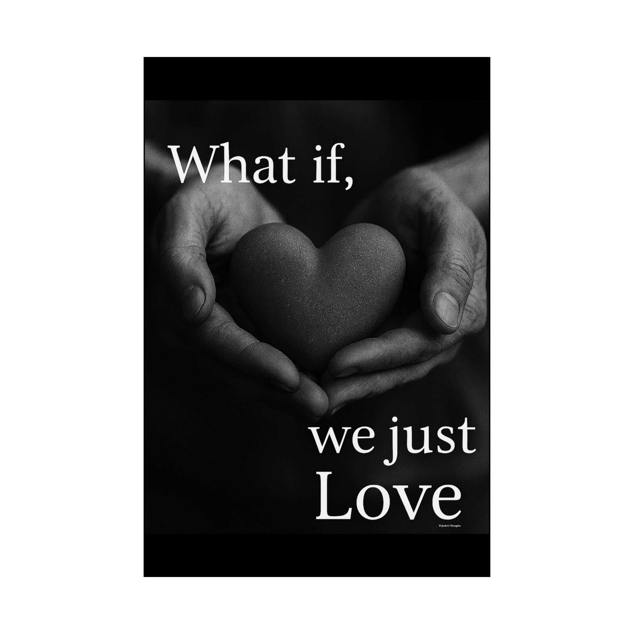 What If We Just Love Poster — Matte Vertical Inspirational Wall Art - Image 26
